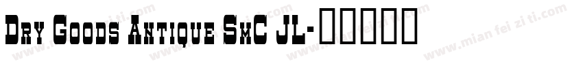 Dry Goods Antique SmC JL字体转换